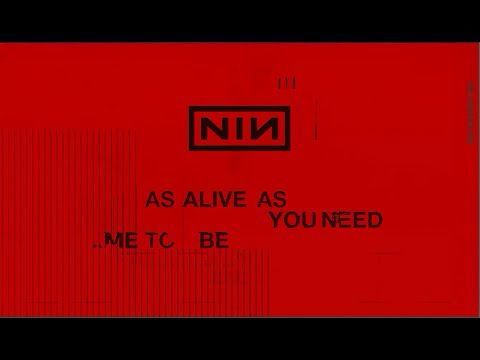 Nine Inch Nails - As Alive As You Need Me To Be (Official Lyric Video)