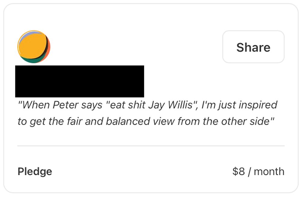 pledge to subscribe to Balls & Strikes with the explanation, "when peter says 'eat shit Jay Willis' I'm just inspired to get the fair and balanced view from the other side"