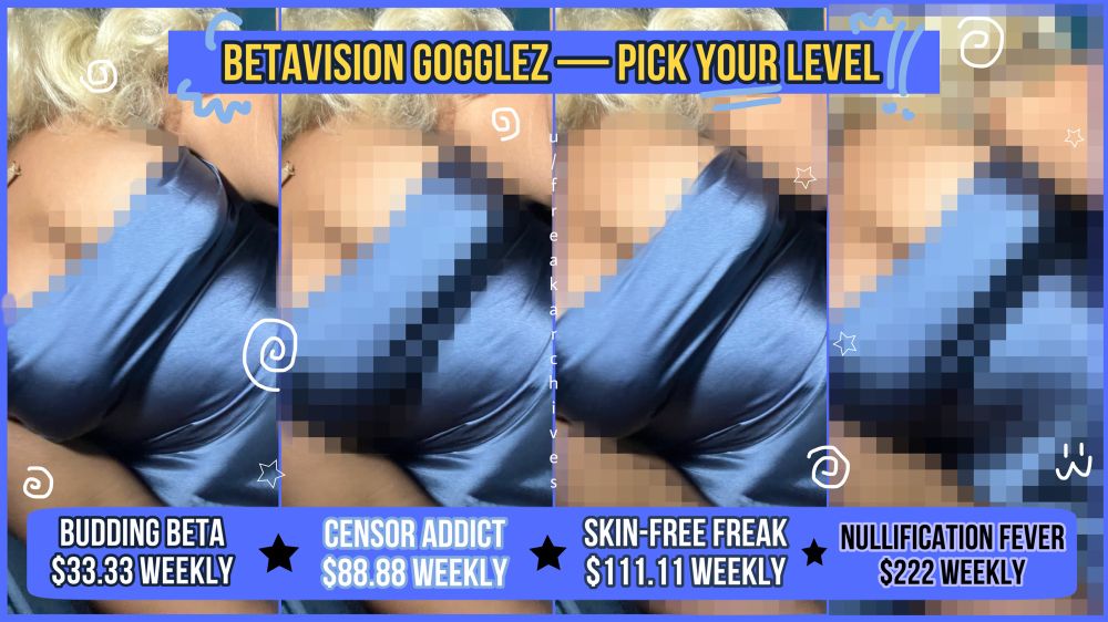 an image depicting the different levels available for my betavision goggles :3