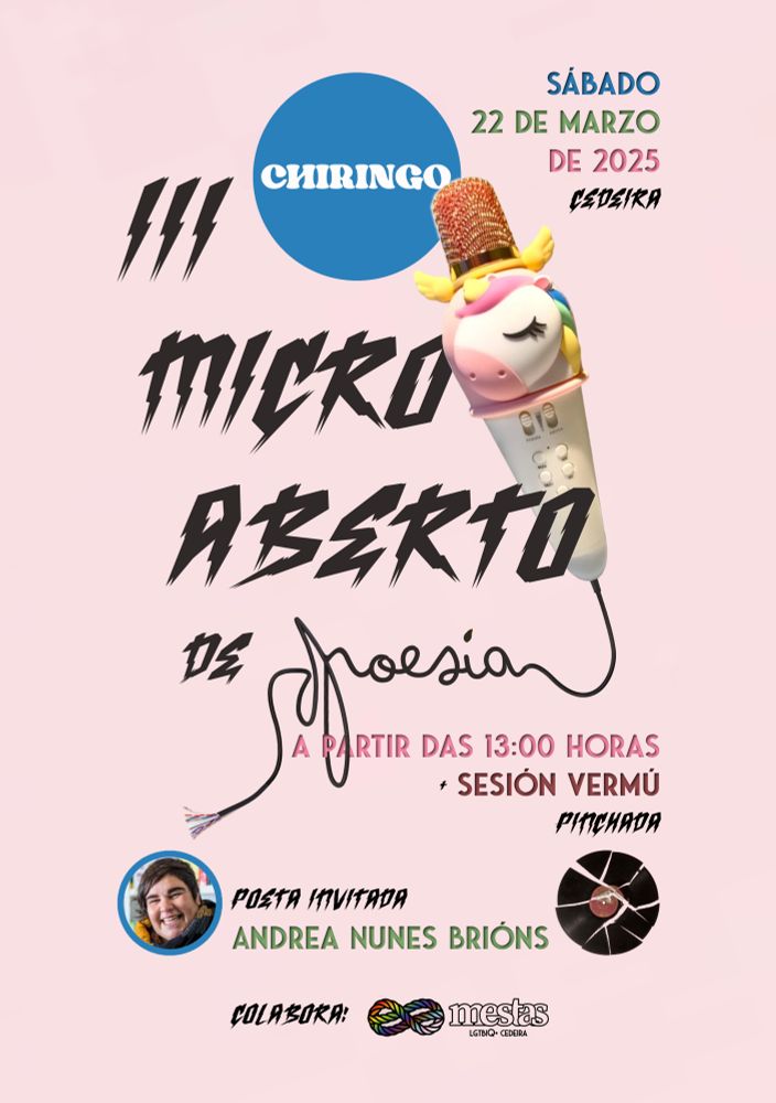 III Micro aberto de poesía. Sábado 22 de marzo de 2025. Chiringo (Cedeira). A partir das 13:00 horas + sesión vermú (pinchada). Poeta invitada: Andrea Nunes Brións. Colabora: Mestas LGTBIQ+ Cedeira
