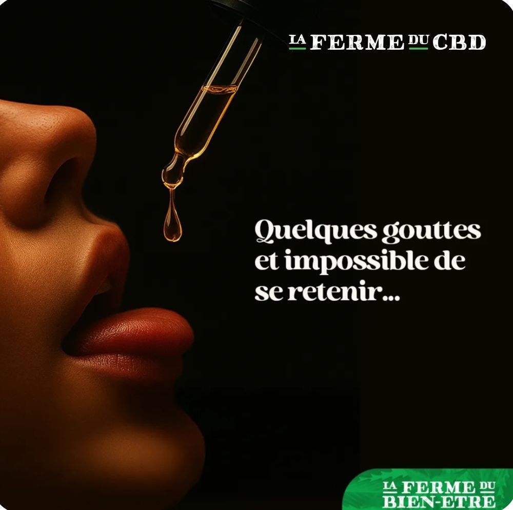"la ferme du cbd "
"quelques gouttes et impossible de se retenir" 
Une bouche de femme entrouverte, langue tirée et une goutte dorée. 