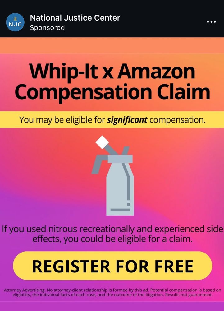NJC
National Justice Center
Sponsored
...
Whip-It x Amazon Compensation Claim
You may be eligible for significant compensation.
If you used nitrous recreationally and experienced side effects, you could be eligible for a claim.
REGISTER FOR FREE
Attorney Advertising. No attorney-client relationship is formed by this ad. Potential compensation is based on eligibility, the individual facts of each case, and the outcome of the litigation. Results not guaranteed.