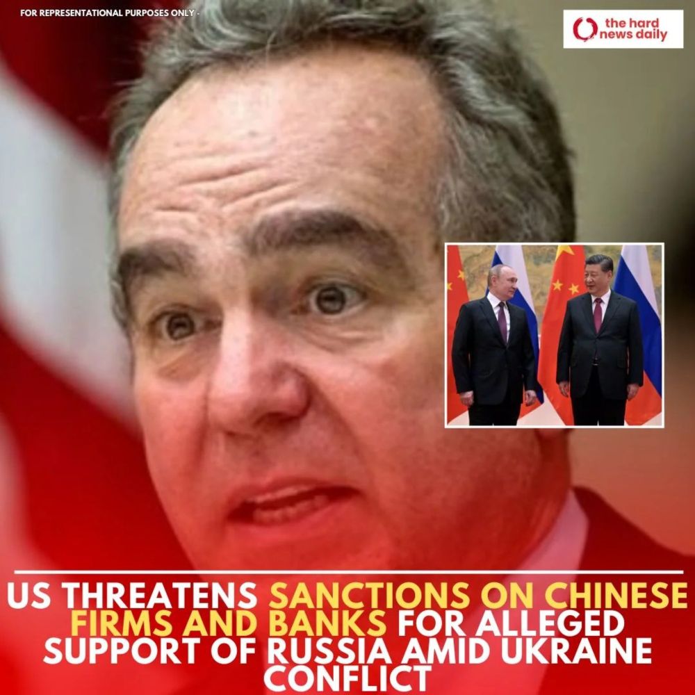 US Warns of Potential Sanctions on Chinese Firms and Banks Over Support for Russia - The Hard News Daily | Absolutely True News