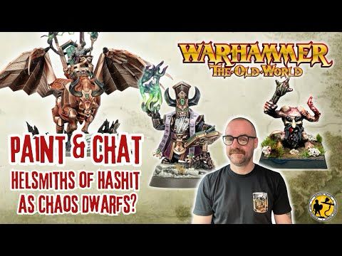 Warhammer: The Old World | Building Old World Chaos Dwarfs from AOS Helsmiths of Hashut Paint & Chat