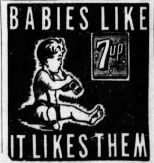 Old newspaper ad: BABIES LIKE 7up / IT LIKES THEM