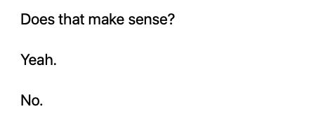 A screenshot of an interview transcript that says "Does that make sense? Yeah. No."