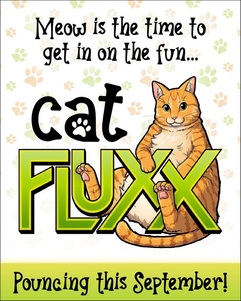 Meow is the time to get in on the fun... Cat Fluxx Pouncing this September! written with an orange and green cat pawprint background and an orange cat sitting back with a paw on the Fluxx logo and tail underneath.