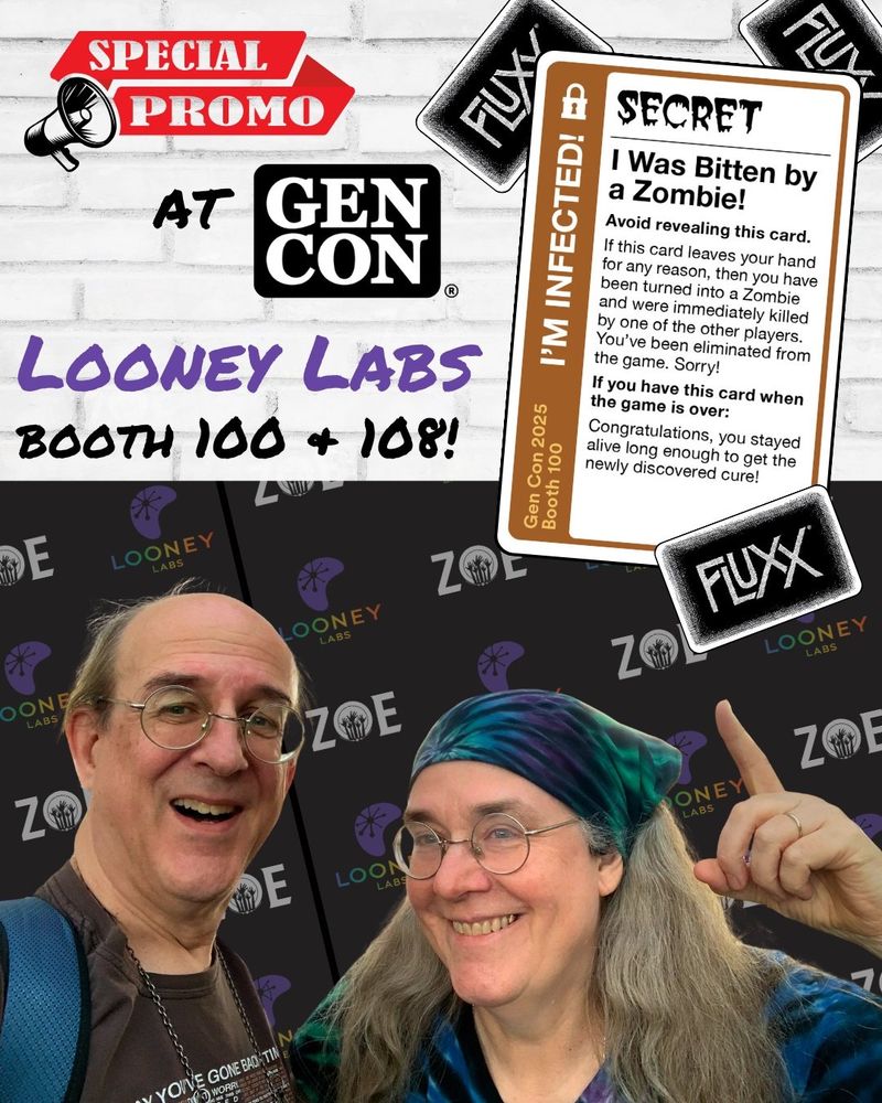 Special Promo at Gen Con written above Looney Labs booth 100 + 108! next to the I'm Infected Secret Card for Fluxx with a photo of Andy & Kristin below as Kristin points up at the Fluxx card