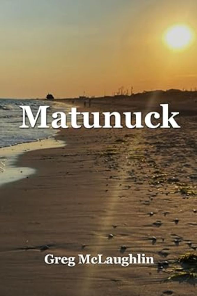 Matunuck (Matunuck Beach Series): McLaughlin, Greg: 9798569600267: Amazon.com: Books