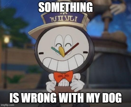 an image of Clockie from HSR with the text "something is wrong with my dog" in impact font