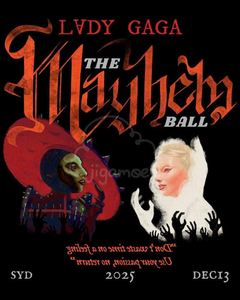 Digital artwork of the design that was printed on the shirt in the previous image. Set against a black background, it features the words "Lady Gaga The Mayhem Ball" with "Mayhem" being lettered in a gothic style, in bright orange. The two Lady Gagas seen in the Abracadabra music video, the lady in red and the one in white, are drawn facing each other with their hands held up as a claw. 