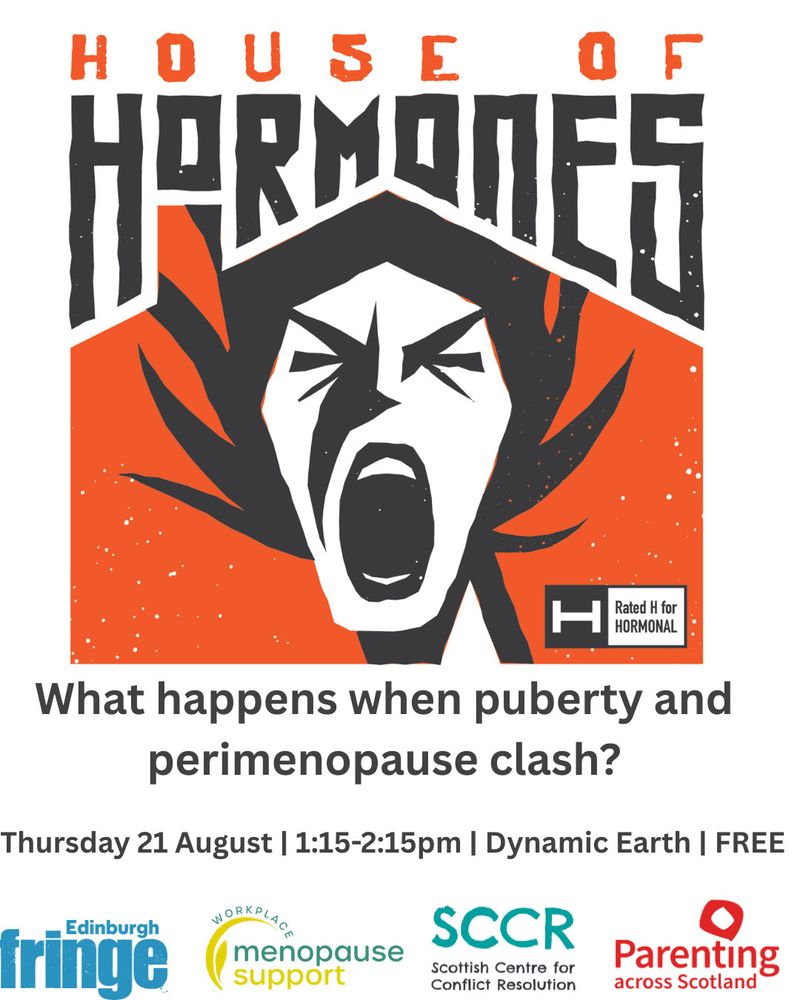 Promotional poster for “House of Hormones,” an event at the Edinburgh Fringe. The graphic features a stylized illustration of a person screaming with angular black hair on a red background. The title “House of Hormones” is in bold, distressed black and red lettering. Beneath the image, it asks, “What happens when puberty and perimenopause clash?” Event details are listed: Thursday 21 August | 1:15–2:15pm | Dynamic Earth | FREE. Logos of Edinburgh Fringe, Workplace Menopause Support, Scottish Centre for Conflict Resolution (SCCR), and Parenting Across Scotland appear at the bottom.