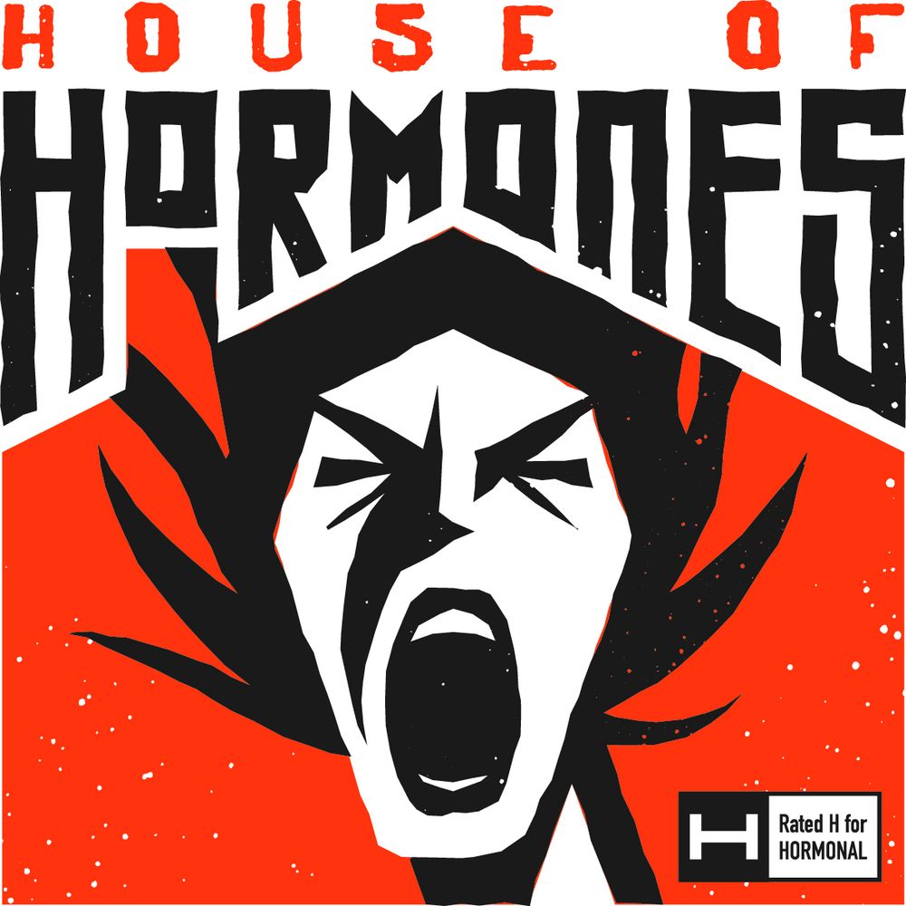Stylized illustration of a person with sharp, angular features screaming, with wild hair fanning out. The background is bold red with white speckles. At the top, large distressed text reads "HOUSE OF HORMONES." In the bottom right corner, a logo displays a bold "H" with the caption "Rated H for HORMONAL." The image conveys intense emotion, likely symbolizing the chaos of hormonal changes.