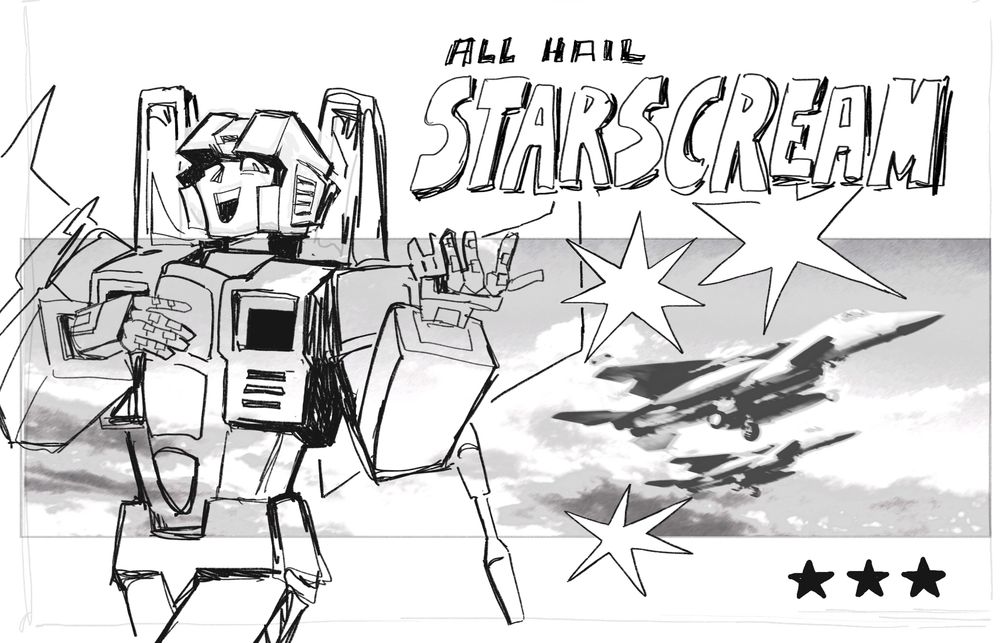 Sketch/wip. Starscream is the focal point, standing in a flamboyant pose, one hand over his chest and the other held aloft. The text "ALL HAIL STARSCREAM" is to the right of him, overlapping with one of three scattered starbursts. Below those is a motion blurred, high contrast photograph (free use) of two F-15 eagles, as well as three stars in a horizontal line at the very bottom of the image.