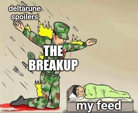 That meme of a soldier being cartoonishly being attacked from behind while protecting a sleeping child. The text indicates that "THE BREAKUP" (referring to Musk and Trump) is protecting my feed from deltarune spoilers.