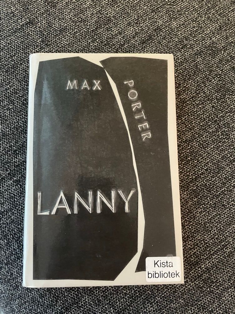 A book, Max Porter’s “Lanny” with a sticker that says Kista bibliotek. 