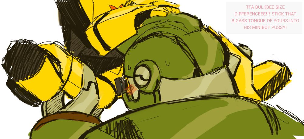 coloured sketch of tfa bumblebee and bulkhead. bulk is holding bee's valve up to his face, blushing and sweating while bee's hands sit on his head. a strawpage ask says "TFA BULKBEE SIZE DIFFERENCEEE!!! STICK THAT BIGASS TONGUE OF YOURS INTO HIS MINIBOT PUSSY!"