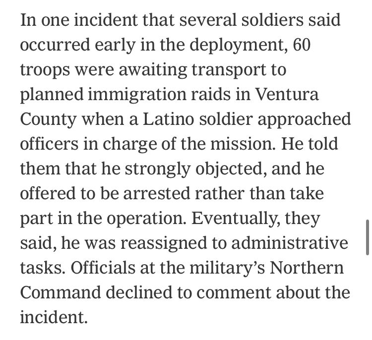 In one incident that several soldiers said occurred early in the deployment, 60 troops were awaiting transport to planned immigration raids in Ventura County when a Latino soldier approached officers in charge of the mission. He told them that he strongly objected, and he offered to be arrested rather than take part in the operation. Eventually, they said, he was reassigned to administrative tasks. Officials at the military’s Northern Command declined to comment about the incident.