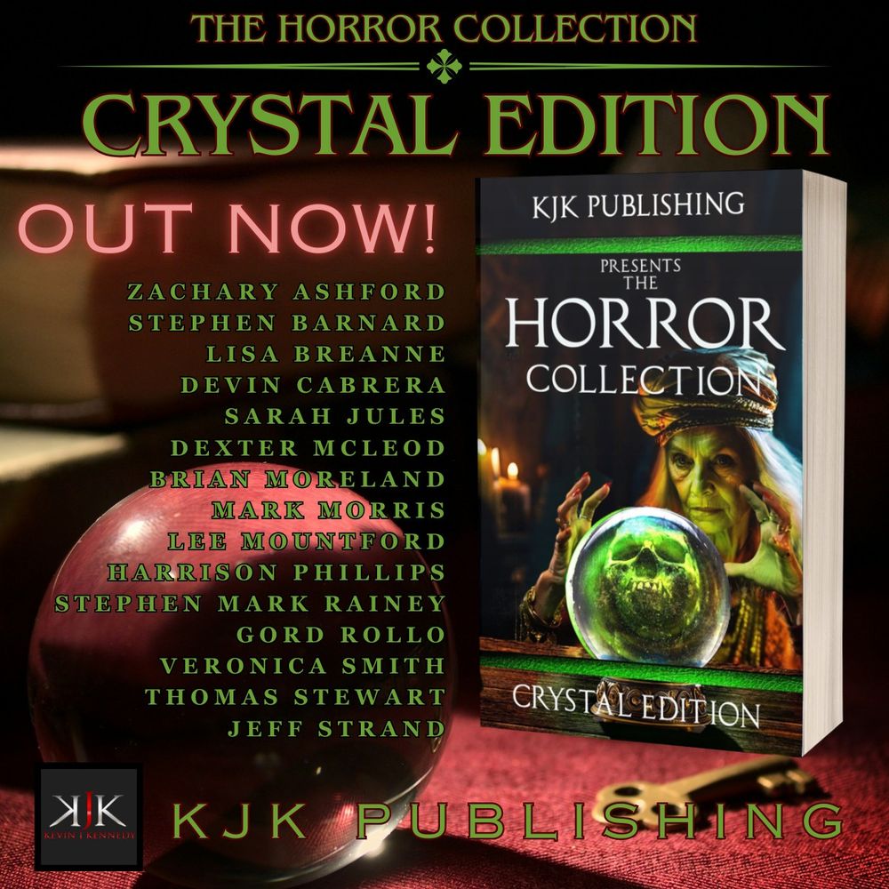An infographic about the release of KJK Publishing's 22nd volume of The Horror Collection, the Crystal Edition, edited by Kevin J. Kennedy and Ann Keeran, featuring stories by Zachary Ashford, Stephen Barnard, Lisa Breanne, Devin Cabrera, Sarah Jules, Dexter McLeod, Brian Moreland, Mark Morris, Lee Mountford, Harrison Phillips, Stephen Mark Rainey, Gord Rollo, Veronica Smith, Thomas Stewart, and Jeff Strand.