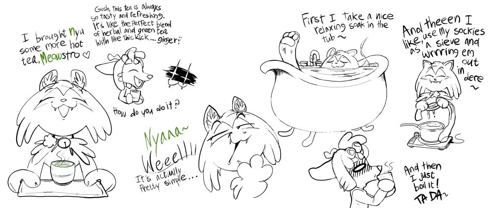 A doodle depicting an interaction between Kota and his Meowscarada, Artemisia. She brings him a fresh cup of hot tea which he finds extremely satisfying, and upon asking how she manages to make such perfect brews, she reveals that it’s basically just her bathwater that has been filtered and boiled. 