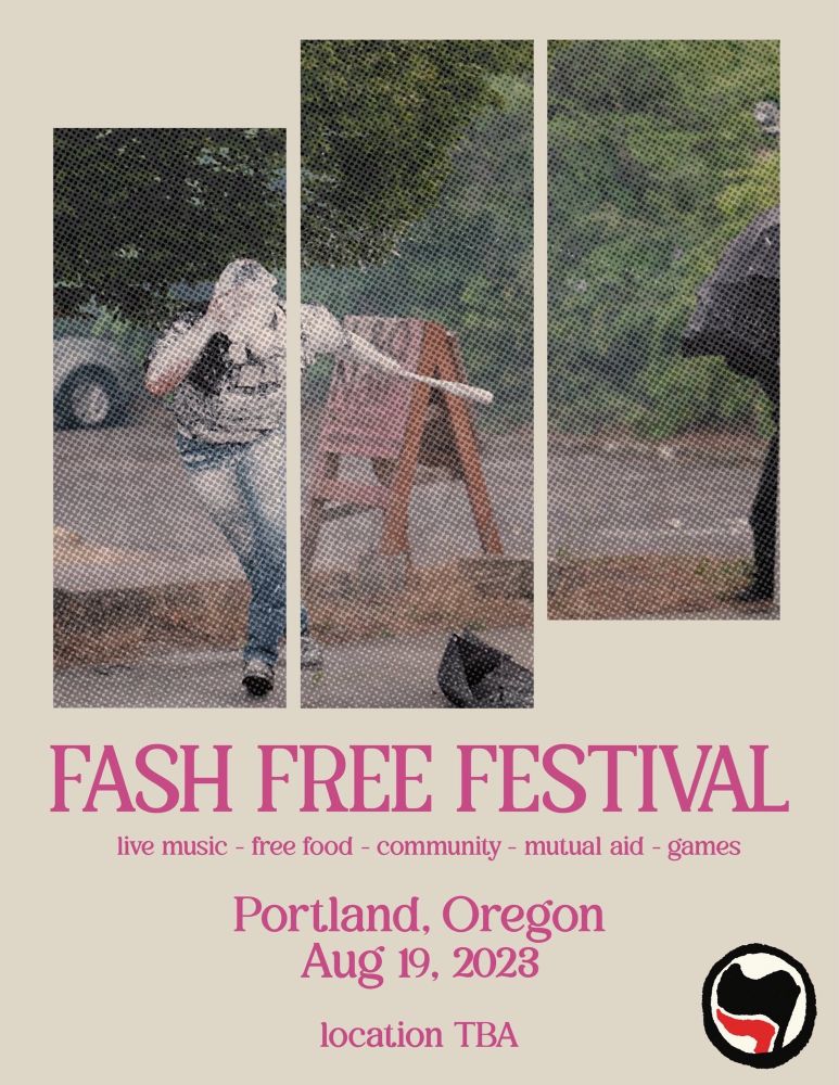 flyer on a beige background, pink font. graphic shows a photo of fascist tiny toese being covered in white paint, it's an action shot as he simultaneously swings a bat and retreats, wiping off his gas mask. the image is broken into 3 columns. text under the image reads "fash free festival" and below that "live music - free food - community - mutual aid - games." under that, text continues "portland, oregon, august 19, 2023, location TBA." there's a small antifascist aktion flag in the lower right corner.