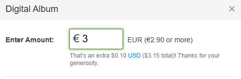 Screenshot aus dem Bandcamp-Checkout. Preis: 2,90 Euro. Eingegeben: 3 Euro.
Seite reagiert mit "That's an extra $0.10 USD. Thanks for you generosity."