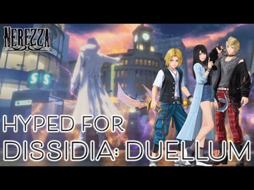 Getting hyped for Dissidia: Duellum - Final Fantasy! | #finalfantasy