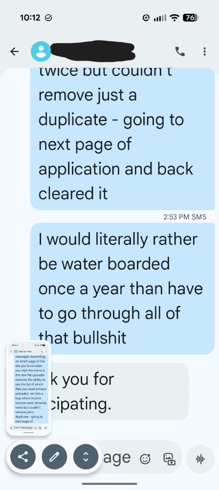 <me>application and back cleared it 
I would literally rather be water boarded once a year than have to go through all of that bullshit 
<them>Thank you for participating.
