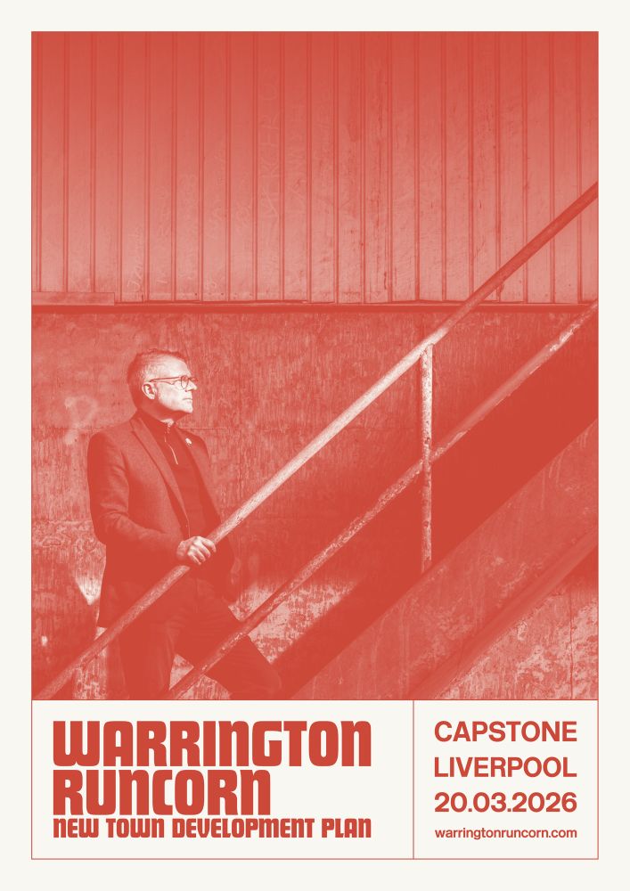 A poster advertising Warrington-Runcorn New Town Development Plan at The Capstone Theatre, Liverpool. 20 March 2026.