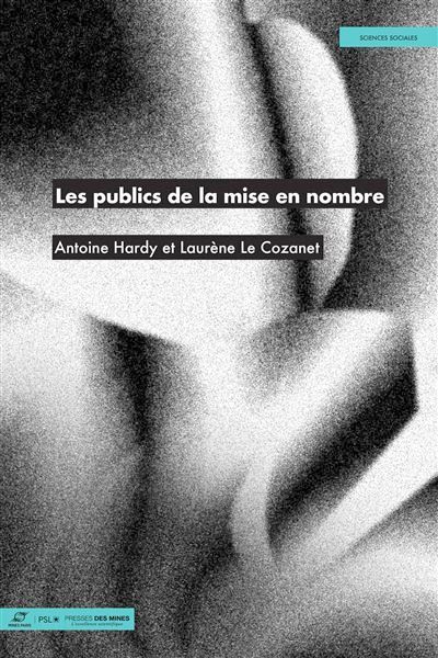 Les publics de la mise en nombre

par Antoine Hardy et Laurène Le Cozanet Laurène