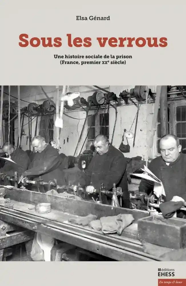 Sous les verrous. Une histoire sociale des interactions. Une histoire sociale des interactions carcérales (France, 1910-1930)

par Elsa Génard