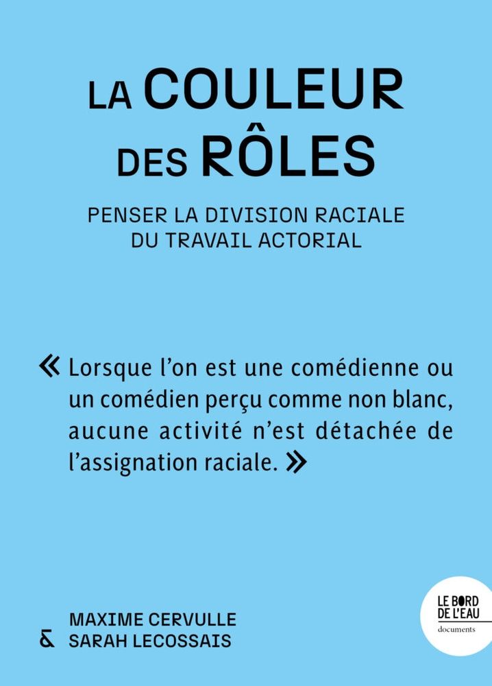 La couleur des rôles. Penser la division raciale du travail actorial

par Maxime Cervulle et Sarah Lécossais