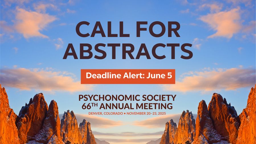 Call for Abstracts. Psychonomic Society 66th Annual Meeting, Nov 20-23, 2025. Deadline: June 5. Text over a vibrant orange and blue mountain landscape. 