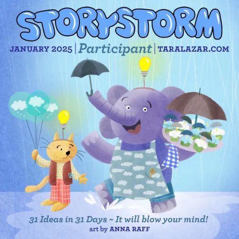 Storystorm 2025 participant badge with an illustration of a cat holding balloons and an elephant holding an umbrella, both with idea lightbulbs hovering overhead. 31 ideas in 31 days. Taralazar.com
