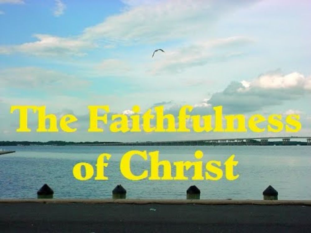 The Faithfulness Of Christ