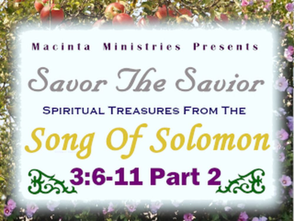 Song Of Solomon 3:6-11 Part 2 Spiritual Treasures : Peter Macinta : Free Download, Borrow, and Streaming : Internet Archive