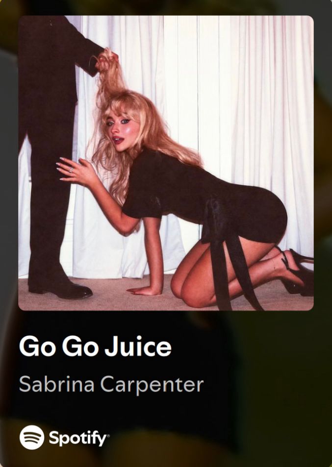 Go Go Juice by Sabrina Carpenter.