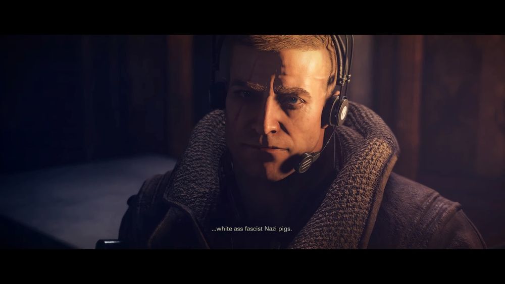William Joseph "B.J." Blazkowicz, the hero of the Wolfenstein games, saying "White ass fascist Nazi pigs" shortly after killing several Nazis