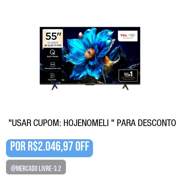 💥 Smart Tv 55 55p7k 4k Qled 60hz Hdr10 Dolby Tcl-
.
⚠️ -1 -“Ver Produto”, e  </br> ⚠️ 2 - tela de pagamento, “Usar cupom: HOJENOMELI ” para desconto.
.
😱 Por R$2.046,97 OFF (Confira o DESCONTO tela de Pgto)
.
🛒 Compre aqui 👉🏽 https://mercadolivre.com/sec/1P5JUhL