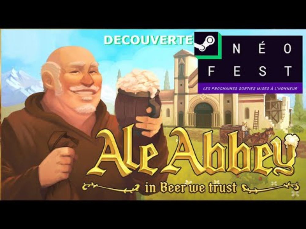 Steam Néo Fest Octobre 24 : Ale Abbey (Découverte)