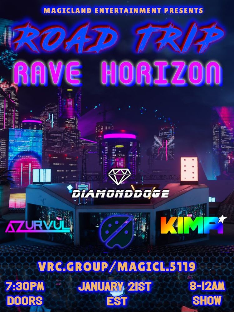 Magicland Entertainment presents - Road Trip - Rave Horizon