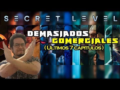 SECRET LEVEL : LOS ÚLTIMOS 7 EPISODIOS