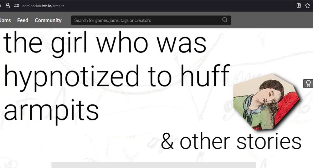 an itch game titled "the girl who was hypnotized to huff armpits and other stories"