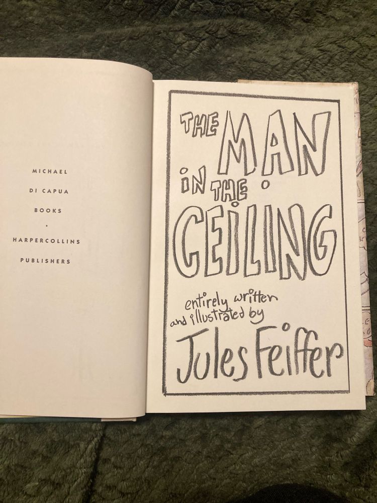 The title page in pencil hand lettering, which reads:

The Man in the Ceiling
entirely written and illustrated by
Jules Feiffer