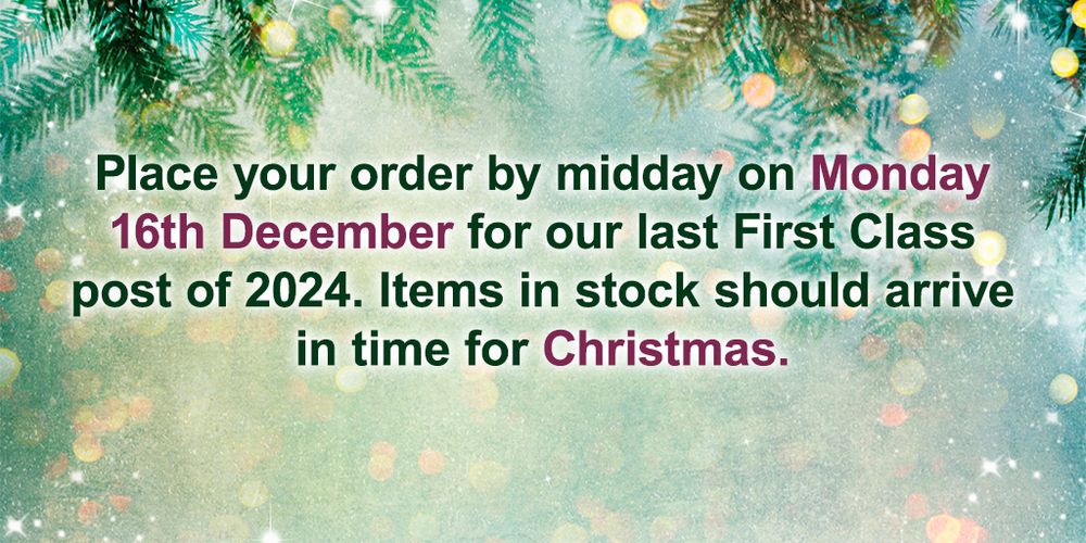 Banner image with a Christmas background and text that reads 'Place your order by midday on Monday 16th December for our last First Class post of 2024. Items in stock should arrive in time for Christmas'.