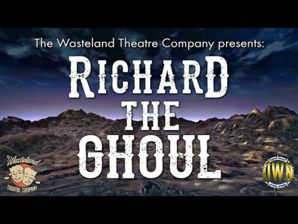 Shakespeare's Richard the GHOUL: A Wasteland Western in Fallout 76