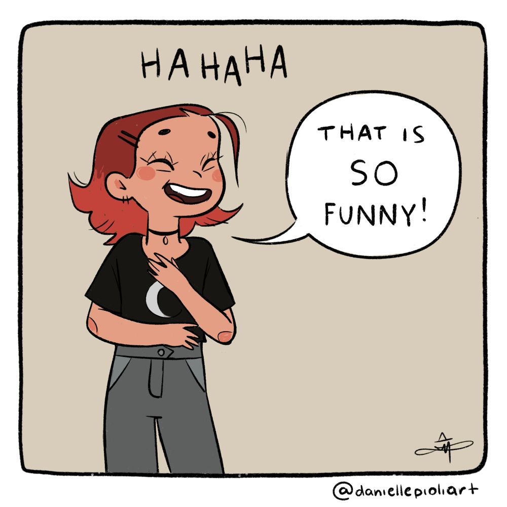 Comic panel of girl laughing and saying “that is so funny”