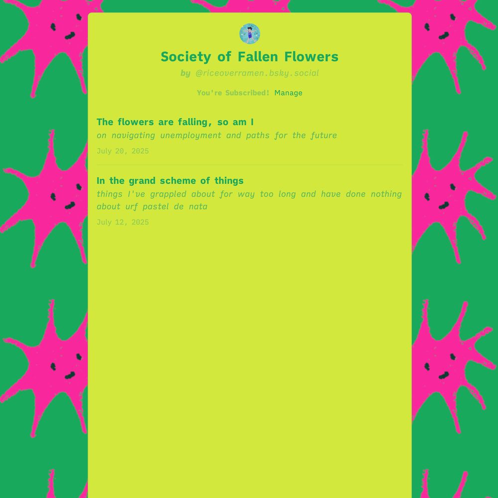 Hompage of Society of Fallen Flowers, by @riceoverramen.bsky.social, with dark green text, light green page, and bg pattern with pink smiley face star-creature on green bg - https://societyoffallenflowers.leaflet.pub/
