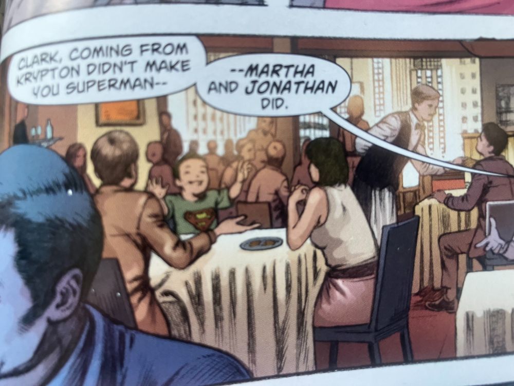 'Coming from Krypton didn't make you Superman - Martha and Jonathan did.'  