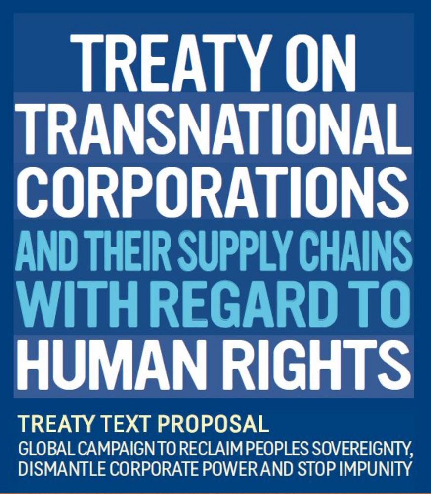 🇺🇳 Treaty on Transnational Corporations and their Supply Chains with regards to Human Rights  🌐 Global Campaign to Reclaim People Sovereignty, Dismantle  Corporate Power and Stop Impunity ✊🏽 https://www.stopcorporateimpunity.org  #BindingTreaty #StopCorporateImpunity #StopTNCimpunity